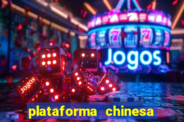 plataforma chinesa do jogo do tigrinho